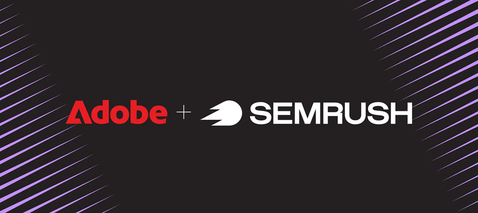 Adobe completes Semrush acquisition
